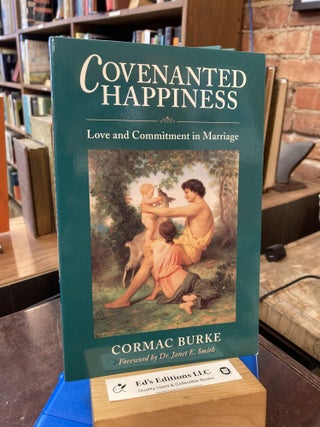 Item #195660 Covenanted Happiness: Love and Commitment in Marriage. Cormac Burke