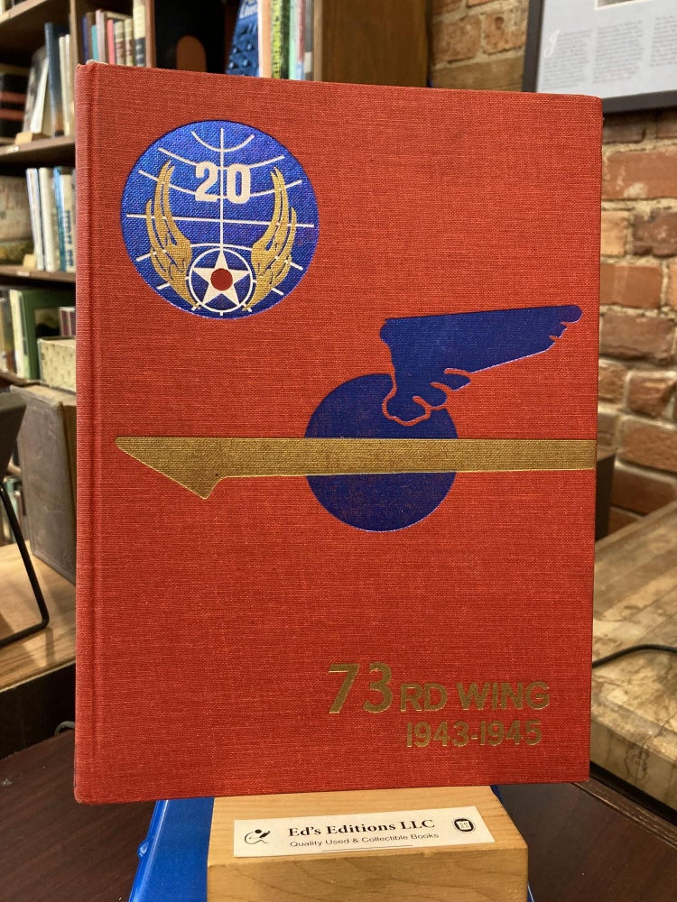 Item #196112 The Story of the 73rd: The Unofficial History of the 73rd Bomb Wing, 1943-45 (The Aviation series). Joseph T. Davis.