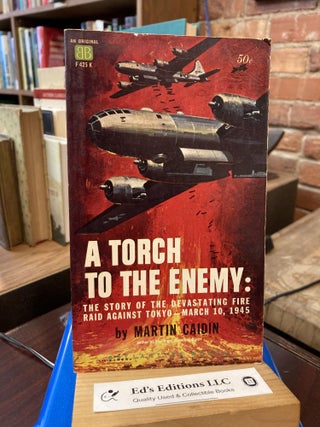 Item #196179 A Torch To The Enemy. Martin Caidin
