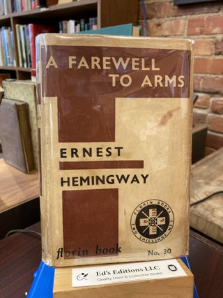 Item #196518 A Farewell To Arms. Ernest Hemingway