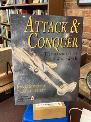 Item #196858 Attack & Conquer: The 8th Fighter Group in World War II (Schiffer Military History)....