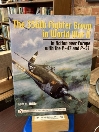 Item #196874 The 356th Fighter Group in World War II: In Action Over Europe with the P-47 and...