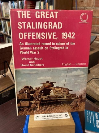 Item #197450 The Great Stalingrad Offensive, 1942. Werner Haupt, Horst Scheibert