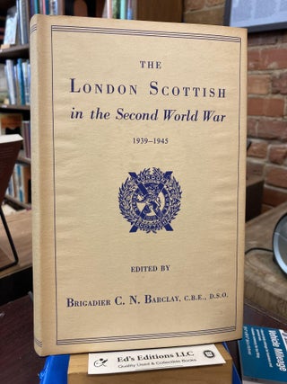 Item #197451 The London Scottish in the Second World War, 1939-1945. C. N. Barclay