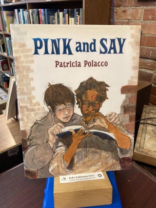 Item #197852 Pink and Say. Patricia Polacco