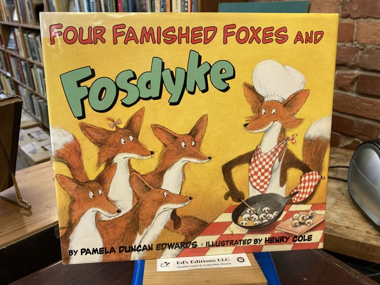 Item #197933 Four Famished Foxes and Fosdyke. Pamela Duncan Edwards, Henry Cole.