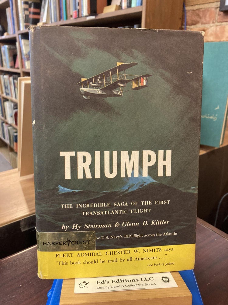 Item #198317 Triumph: The Incredible Saga of the First Transatlantic Flight. Hy Steirman, Glenn D. Kittler.