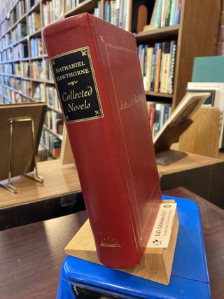 Item #198466 Nathaniel Hawthorne : Collected Novels: Fanshawe, The Scarlet Letter, The House of...