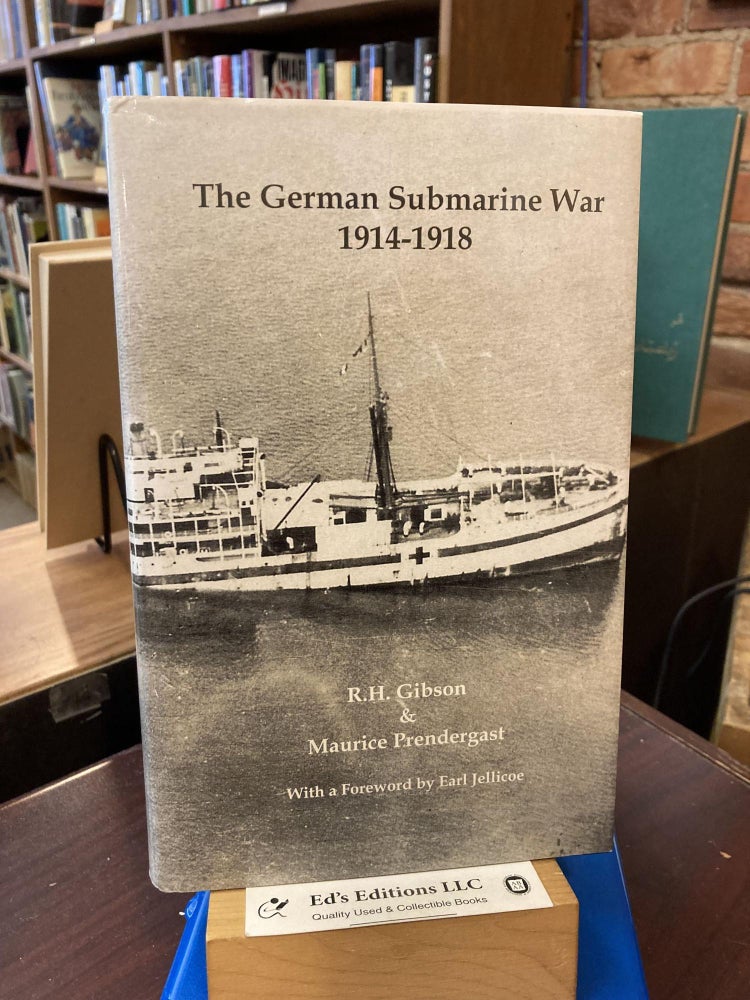 Item #198500 The German Submarine War, 1914-1918. R. H. Gibson, Maurice Prendergast.