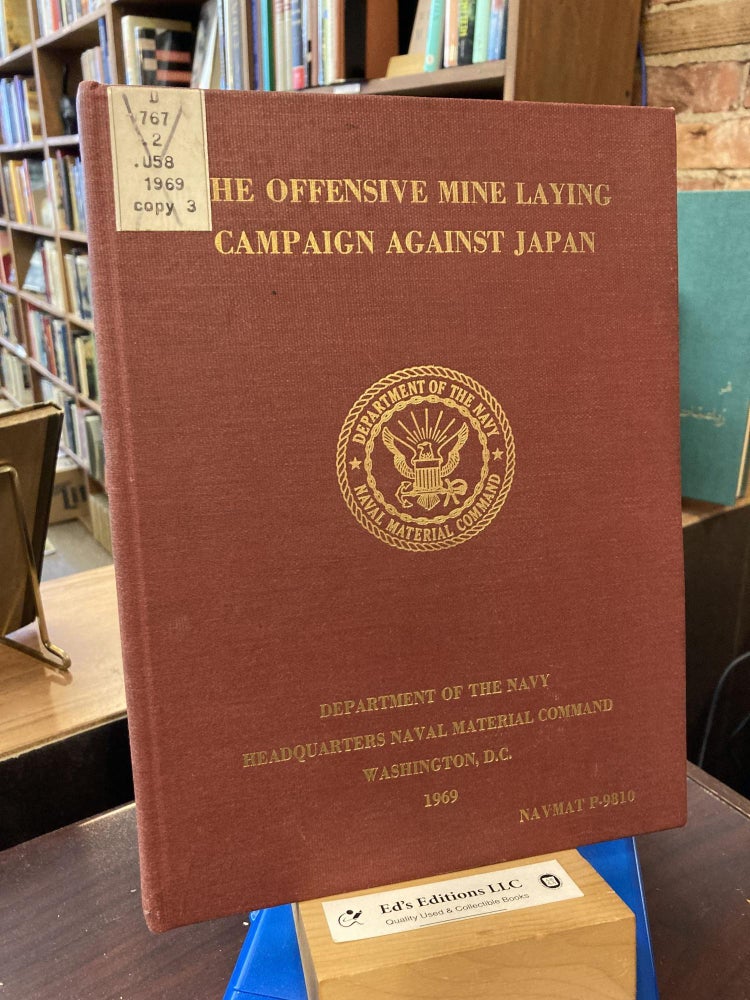 Item #198516 Offensive Mine Laying Campaign Against Japan. NAVMAT P 9810. United States Strategic Bombing Survey.