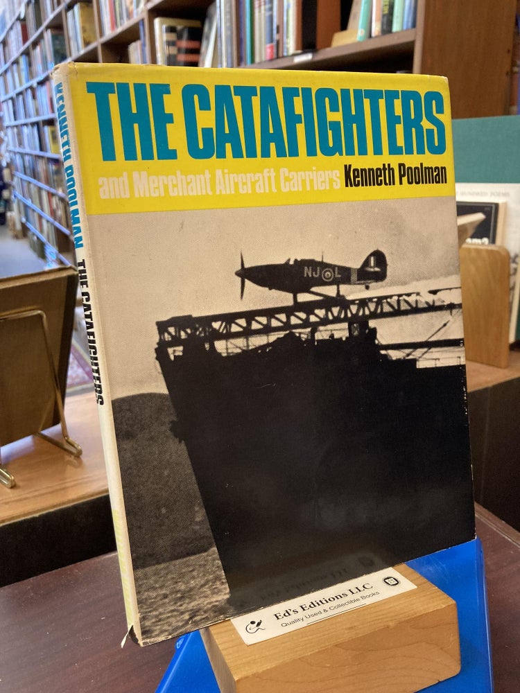 Item #198521 The catafighters and merchant aircraft carriers. Kenneth Poolman.