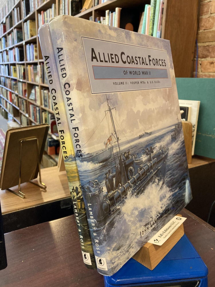 Allied Coastal Forces of WWII (2 Volume Set. John Lambert, Al Ross.