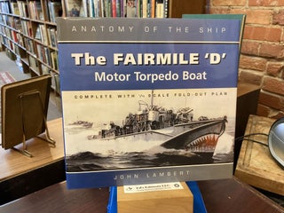 Item #198726 Motor Torpedo Boat Fairmile 'D' (Anatomy of the Ship). John Lambert