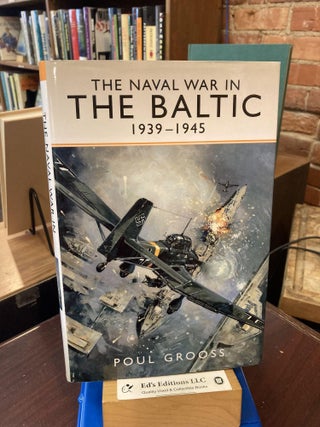 Item #198814 The Naval War in the Baltic, 1939-1945. Poul Grooss