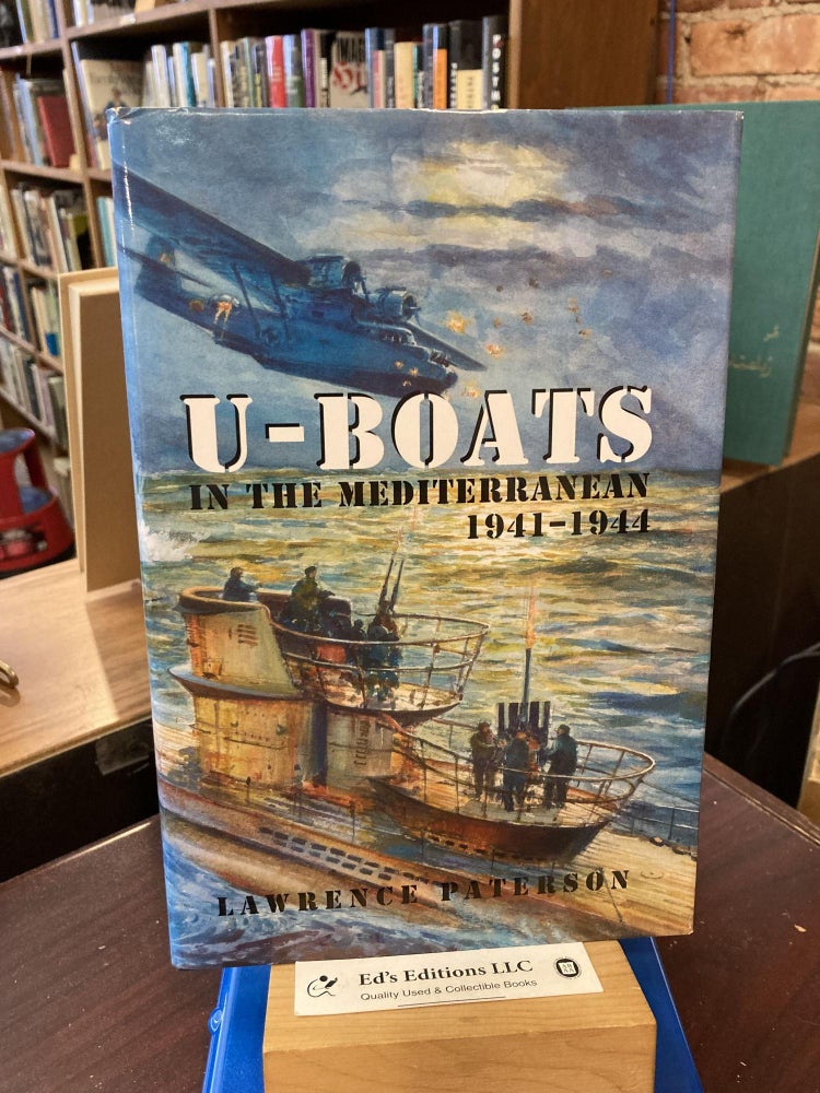 U-Boats in the Mediterranean: 1941-1944. Lawrence Paterson.