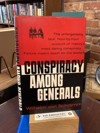 Item #199458 Conspiracy among Generals. Wilhelm Von Schramm