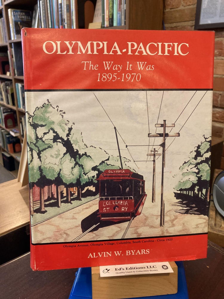 Item #199550 Olympia Pacific the way it was, 1895-1970. Alvin W. Byars.