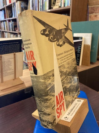 Item #199880 Air Spy: The Story of Photo Intelligence in World War II. Constance Babington-Smith
