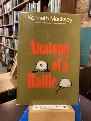 Item #199905 Anatomy of a battle. Kenneth Macksey