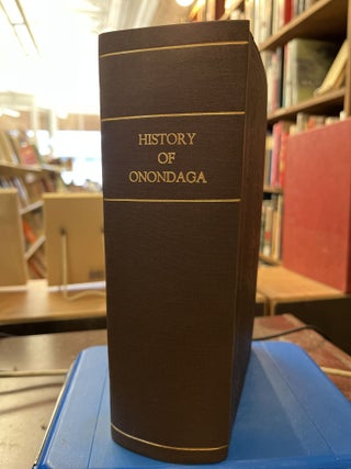 Item #200902 Onondaga; or Reminiscences of Earlier and Later Times. Joshua V. H Clark