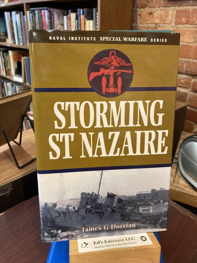 Storming st Nazaire: The Gripping Story of the Dock-Busting Raid March, 1942 (Special Warfare Series. James G. Dorrian.