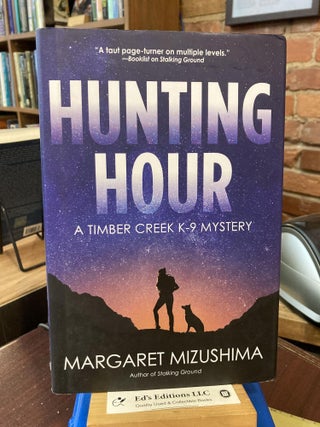 Item #202186 Hunting Hour (A Timber Creek K-9 Mystery). Margaret Mizushima