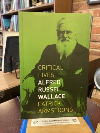 Item #202238 Alfred Russel Wallace (Critical Lives). Patrick Armstrong