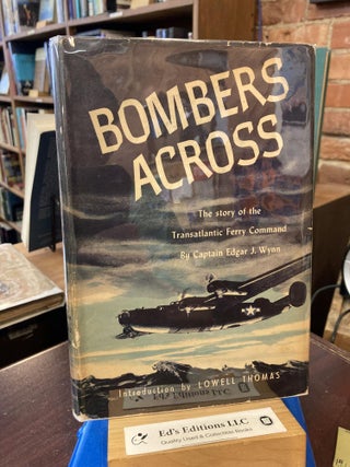 Item #202424 Bombers across. Illustrated with photographs and a map. Captain Edgar J. Wynn