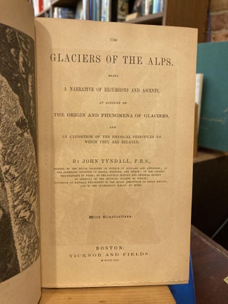 Item #202545 The Glaciers of the Alps. Tyndall John