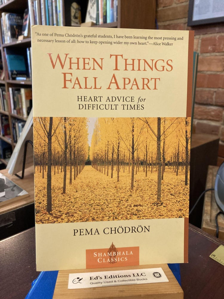 Item #202755 When Things Fall Apart: Heart Advice for Difficult Times (Shambhala Classics). Pema Chodron.
