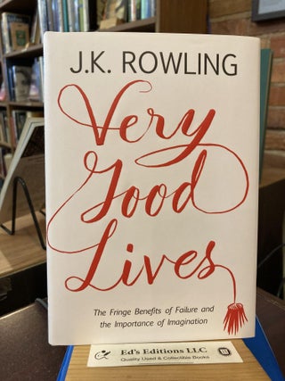 Item #203458 Very Good Lives: The Fringe Benefits of Failure and the Importance of Imagination....