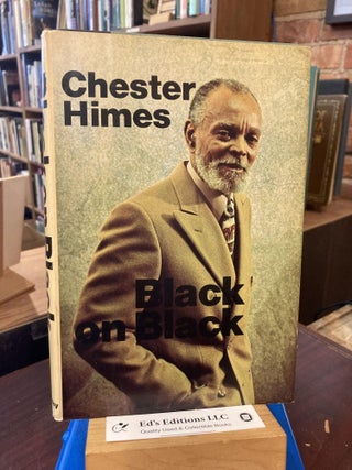 Item #204097 Black on Black;: Baby sister and selected writings. Chester B. Himes