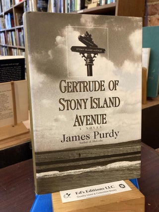 Item #204209 Gertrude of Stony Island Avenue. James Purdy