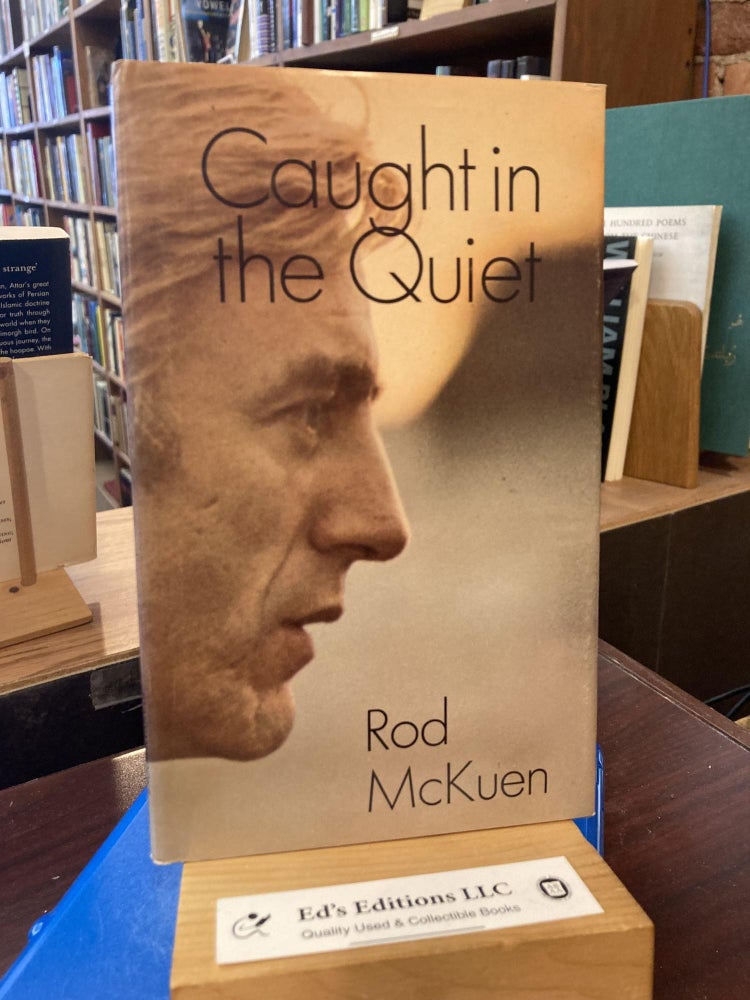 Item #204261 Caught in the Quiet. Rod McKuen.