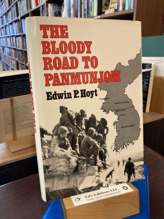 Item #204311 The Bloody Road to Panmunjom. Edwin Palmer Hoyt