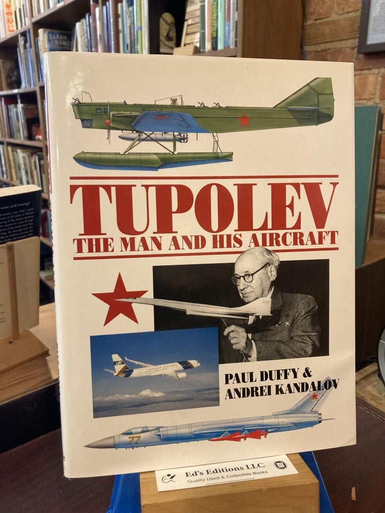 Tupolev the Man and His Aircraft. Paul Duffy.