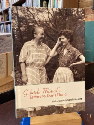 Item #204959 Gabriela Mistral's Letters to Doris Dana. Velma GarcÃ­a-Gorena