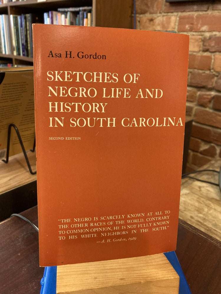Sketches of Negro Life and History in South Carolina. Asa H. Gordon.