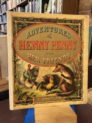 Item #206279 Adventures of Henny Penny and Her Friends. unknown
