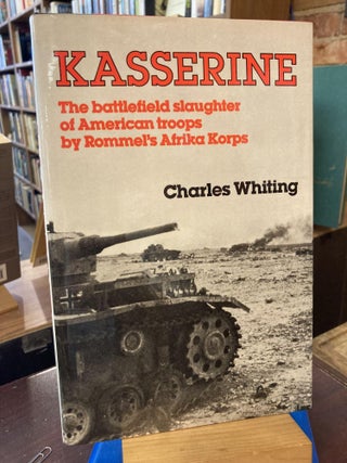 Item #207198 Kasserine First Blood : The Battlefield Slaughter of American Troops by Rommel's...