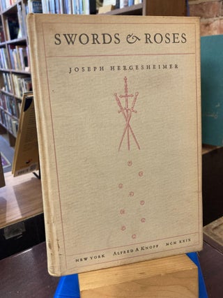 Item #207307 Swords & Roses. Joseph Hergesheimer
