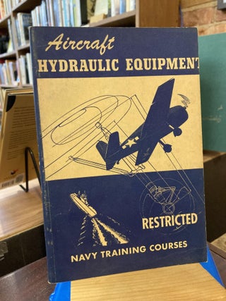 Item #207322 Aircraft Hydraulic Equipment (Restricted). Bureau of Naval Personnel