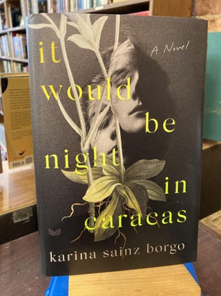 Item #208524 It Would Be Night in Caracas. Karina Sainz Borgo, Elizabeth Bryer