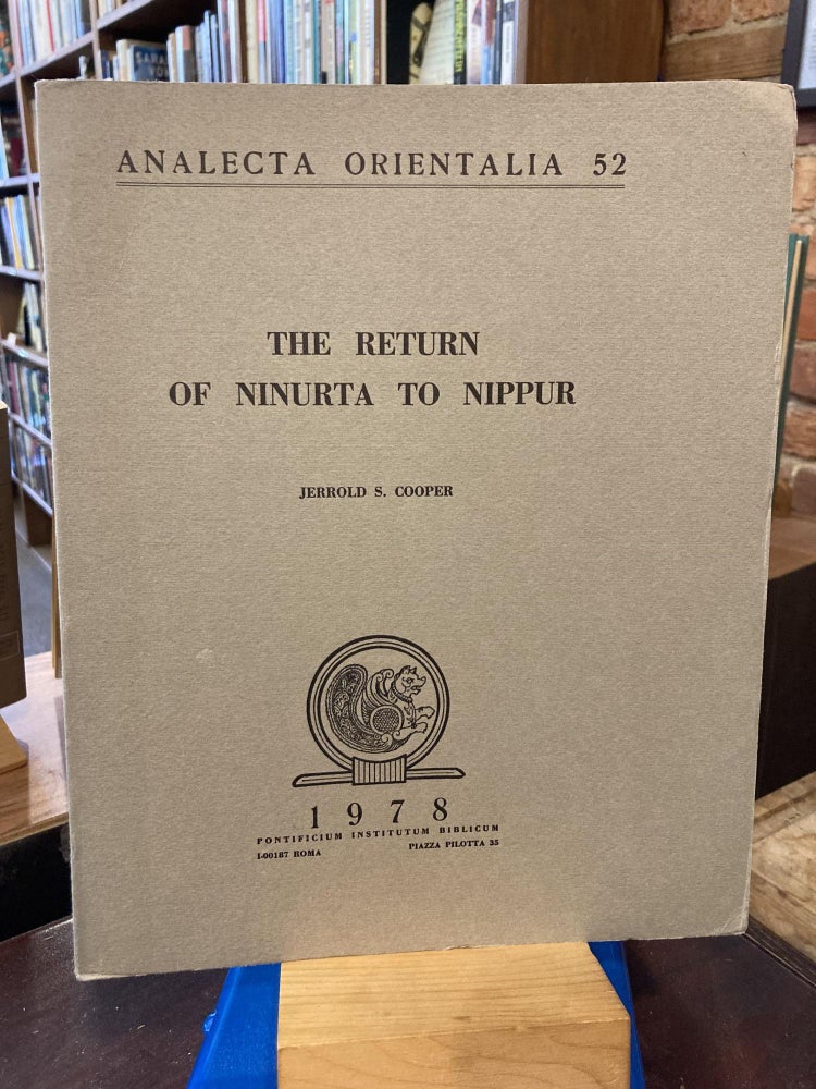 Item #208749 The Return of Ninurta to Nippur: An-Gim Dim-Ma (Analecta Orientalia). Js Cooper.