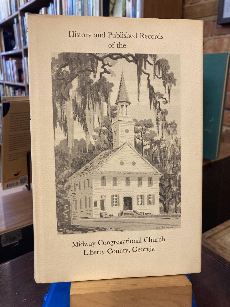 History and Published Records of the Midway Congregational Church, Liberty County, Georgia. James Stacy.