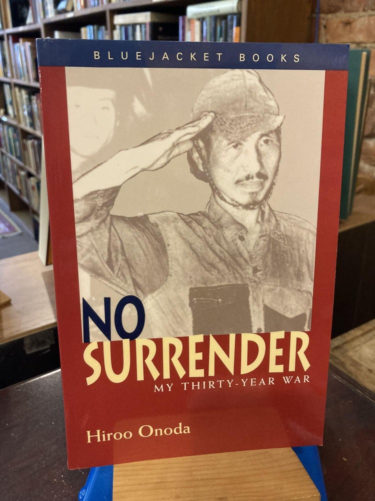 Item #209145 No Surrender: My Thirty-Year War. Hiroo Onoda, Charles S. Terry.