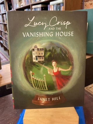 Item #209321 Lucy Crisp and the Vanishing House. Janet Hill