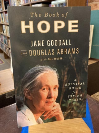 Item #209358 The Book of Hope: A Survival Guide for Trying Times (Global Icons Series). Jane...