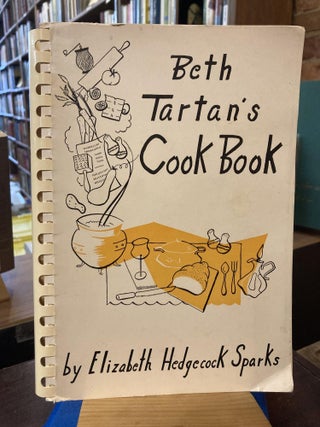 Item #209941 Beth Tartan's Cook Book - Over 1,000 Tested Recipes. Elizabeth Hedgecock Sparks