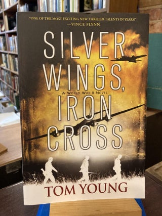 Item #209979 Silver Wings, Iron Cross. Tom Young